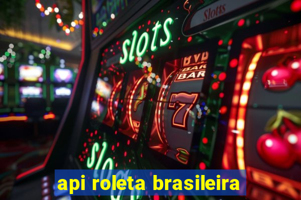 api roleta brasileira